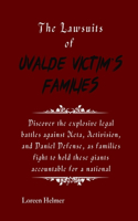 The Lawsuits of Uvalde Victim's Families