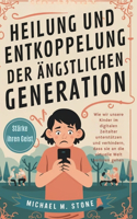 Heilung und Entkoppelung der ängstlichen Generation