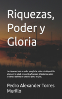 Riquezas, Poder y Gloria