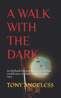 Walk with the Dark