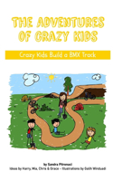 Adventures of Crazy Kids: Crazy Kids Build a BMX Track