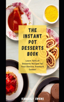 The Instant Pot Desserts Book