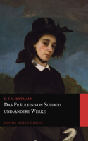 Das Fräulein von Scuderi und Andere Werke (Graphyco Deutsche Klassiker)