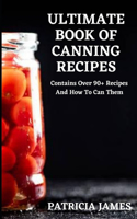 Ultimate Book of Canning Recipes
