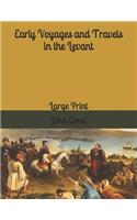 Early Voyages and Travels in the Levant