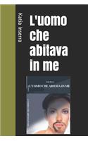 L'uomo che abitava in me