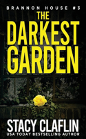 The Darkest Garden: (3 Brannon House)