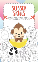 SCISSOR SKILLS - Cutting Practice Book: for Preschoolers and Kindergarten (Ages 3-5). Developing Fine Motor Skills, Hand-Eye Coordination - Let's Cut Paper!