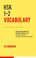 HSK 1-2 vocabulary: 300 vocabulary words with two sample sentences for each (Pinyin and English translation provided for all 600 sentences)