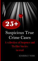 25+ Suspicious True Crime Cases