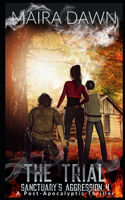 The Trial: Sanctuary's Aggression 4: A Post-Apocalyptic Thriller(4 Sanctuary's Aggression)