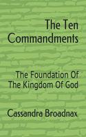 Ten Commandments: The Foundation Of The Kingdom Of God