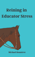 Reining in Educator Stress