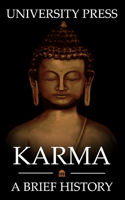 Karma Book: A Brief History of Mindfulness, Consciousness, Awareness, Enlightenment, Love, Wisdom, and Living in the Now