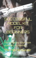 Successful Model Kit for Beginners