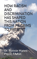 How Racism and Discrimination Has Shaped This Nation from Pilgrims to Present