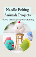 Needle Felting Animals Projects