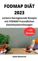 FODMAP Diät 2023: Leckere Darmgesunde Rezepte mit FODMAP-Freundlichen Geschmacksrichtungen