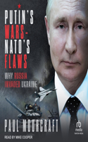 Putin's Wars and Nato's Flaws: Why Russia Invaded Ukraine