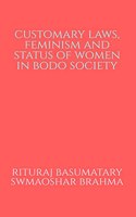 Customary Laws, Feminism and Status of Women in Bodo Society