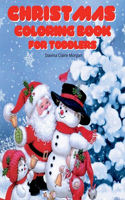 Christmas Coloring Book for Toddlers : 42 Fun and Simple Christmas Desings for Kids Ages 2-5 to Color and Learn This Holiday | Xmas Colouring Desings | Perfect Gift for Christmas Holiday