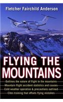 Flying the Mountains: A Training Manual for Flying Single-Engine Aircraft