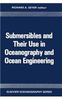Submersibles and Their Use in Oceanography and Ocean Engineering
