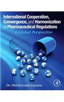 International Cooperation, Convergence and Harmonization of Pharmaceutical Regulations