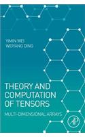 Theory and Computation of Tensors