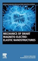 Mechanics of Smart Magneto-electro-elastic Nanostructures: (Woodhead Publishing Series in Electronic and Optical Materials)