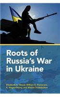 Roots of Russia's War in Ukraine