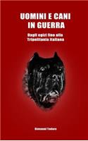 Uomini e cani in guerra - Dagli egizi fino alla Tripolitania italiana