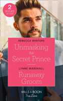 Unmasking The Secret Prince / Runaway Groom: Unmasking the Secret Prince (Secrets of a Billionaire) / Runaway Groom (The Fortunes of Texas: The Hotel Fortune)