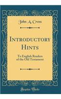 Introductory Hints: To English Readers of the Old Testament (Classic Reprint)