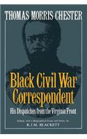 Thomas Morris Chester, Black Civil War Correspondent