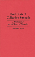 Brief Tests of Collection Strength: A Methodology for All Types of Libraries