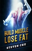 Build Muscle Lose Fat