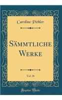 SÃ¤mmtliche Werke, Vol. 28 (Classic Reprint)