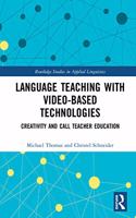 Language Teaching with Video-Based Technologies