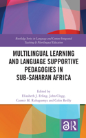 Multilingual Learning and Language Supportive Pedagogies in Sub-Saharan Africa