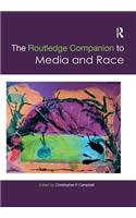 The Routledge Companion to Media and Race