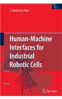 Human-Machine Interfaces for Industrial Robotic Cells