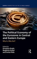 The Political Economy of the Eurozone in Central and Eastern Europe