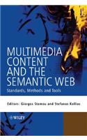 Multimedia Content and the Semantic Web: Standards, Methods and Tools