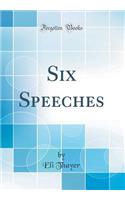 Six Speeches (Classic Reprint)