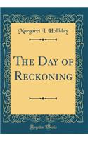 The Day of Reckoning (Classic Reprint)