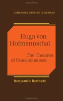 Hugo von Hofmannsthal: The Theaters of Consciousness(Cambridge Studies in German)