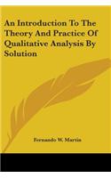 Introduction To The Theory And Practice Of Qualitative Analysis By Solution