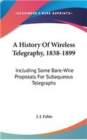 History Of Wireless Telegraphy, 1838-1899