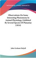 Observations on Some Interesting Phenomena in Animal Physiology, Exhibited by Several Species of Planariae (1814)
